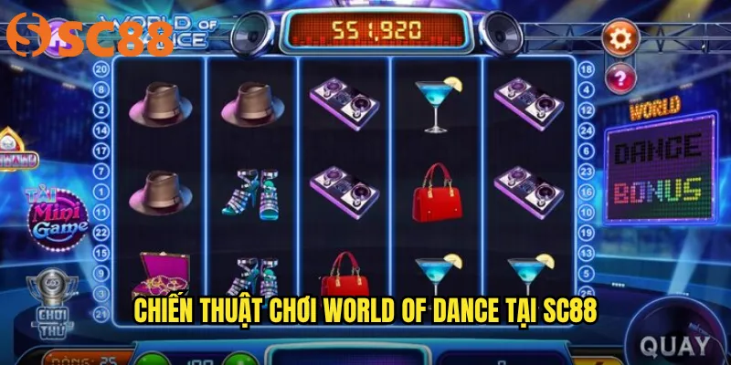 Chiến thuật chơi World Of Dance tại sc88